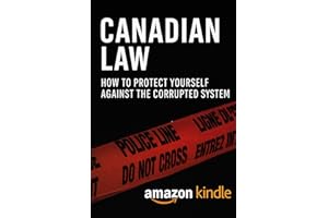 Canadian Law: How to Protect Yourself Against the Corrupted System