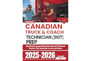 Canadian Truck And Coach Technician (310T) Prep: Red Seal Transport Mechanic Manual & Tailored Practice Test Questions to Ace