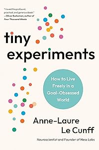 Tiny Experiments: How to Live Freely in a Goal-Obsessed World book cover