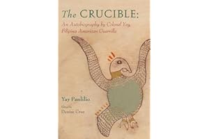 The Crucible: An Autobiography by Colonel Yay, Filipina American Guerrilla