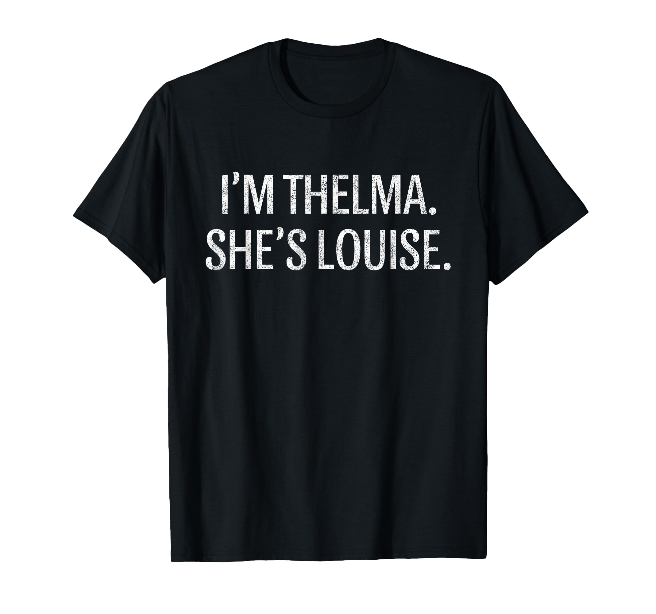 Photo 1 of I'm Thelma Shes Louise Funny BFF Best Friend Vintage T-Shirt