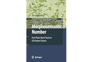 Morphosemantic Number:: From Kiowa Noun Classes to UG Number Features (Studies in Natural Language and Linguistic Theory, 69)