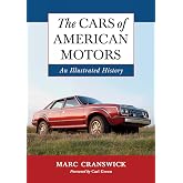 The Cars of American Motors: An Illustrated History
