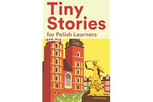 Tiny Stories for Polish Learners: Short Stories in Polish for Beginners and Intermediate Learners