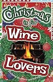 Image de Christmas is for Wine Lovers: A Gift Book