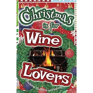 Christmas is for Wine Lovers: A Gift Book