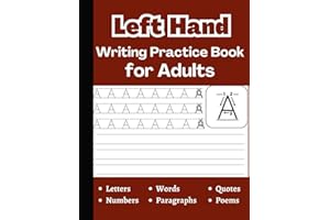 Left Hand Writing Practice Book for Adults: Print Handwriting Workbook for Left-Handers - Suitable for Teens Too!