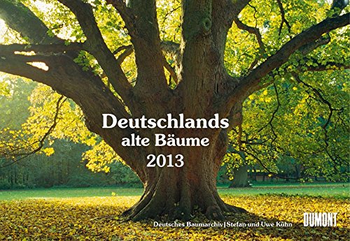 Deutschlands Alte Baume 2013 Broschurenkalender Deutsches Baumarchiv Stefan Kuhn Pdf Naiterpweapi