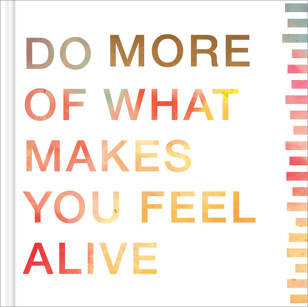 More Do More Of What Makes You Feel Alive A Perfect Way To Offer Inspiration To Those Graduating Retiring Making A Fresh Start Or Beginning A New Adventure Kobi Yamada More Do More Of What Makes You Feel Alive A Perfect Way To Offer Inspiration To Those Graduating Retiring Making A Fresh Start Or Beginning A New Adventure Kobi Yamada