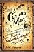 A Curious Man: The Strange and Brilliant Life of Robert