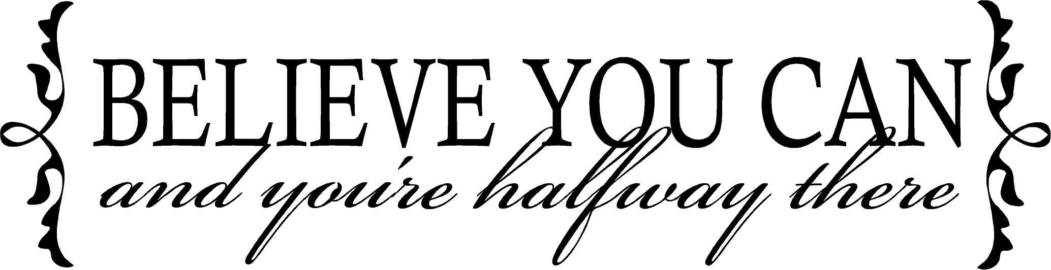 Believe You Can and Your Halfway There Wall Quotes Decals