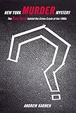 New York Murder Mystery: The True Story Behind the Crime Crash of the 1990s