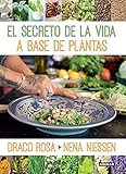 El secreto de la vida a base de plantas / Mother Nature's Secret to a Healthy Life (Spanish Edition) by Draco Rosa, Nena Niessen