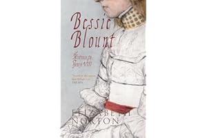Bessie Blount: Mistress to Henry VIII