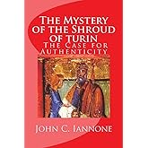 The Mystery of the Shroud of turin: - The Case for Authenticity