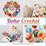 Boho Crochet: 30 Gloriously Colourful Projects Inspired by Traditional Folk Style by