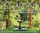 Les jardins des Alpes-Maritimes XVIIIe-XXIe siècles: Art, histoire et acclimatation exotique (Frenc by 