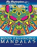 My Masterpiece Adult Coloring Books - Mood Enhancing Mandalas Volume 2 (Mandala Coloring Books for Relaxation, Meditation and Creativity) by My Masterpiece Adult Coloring Books