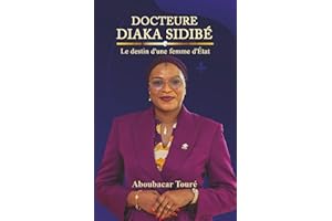 DOCTEUR DIAKA SIDIBE: Le destin d'une femme d'Etat