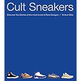 Cult Sneakers: Discover the Stories of the most Iconic & Rare Designs