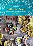 Saffron Soul: Healthy, vegetarian heritage recipes from India by Mira Manek