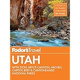 Fodor's Utah: with Zion, Bryce Canyon, Arches, Capitol Reef &amp; Canyonlands National Parks (Travel Guide)