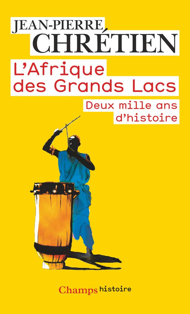 L Afrique Des Grands Lacs Deux Mille Ans D Histoire Champs Histoire French Edition Chretien Jean Pierre 9782081279407 Amazon Com Books L Afrique Des Grands Lacs Deux Mille Ans D Histoire Champs Histoire French Edition Chretien Jean Pierre 9782081279407 Amazon Com Books