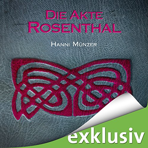 Die Akte Rosenthal (Seelenfischer-Tetralogie 3)