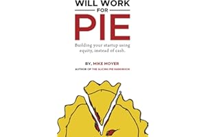 Will Work for Pie: Building Your Startup Using Equity Instead of Cash