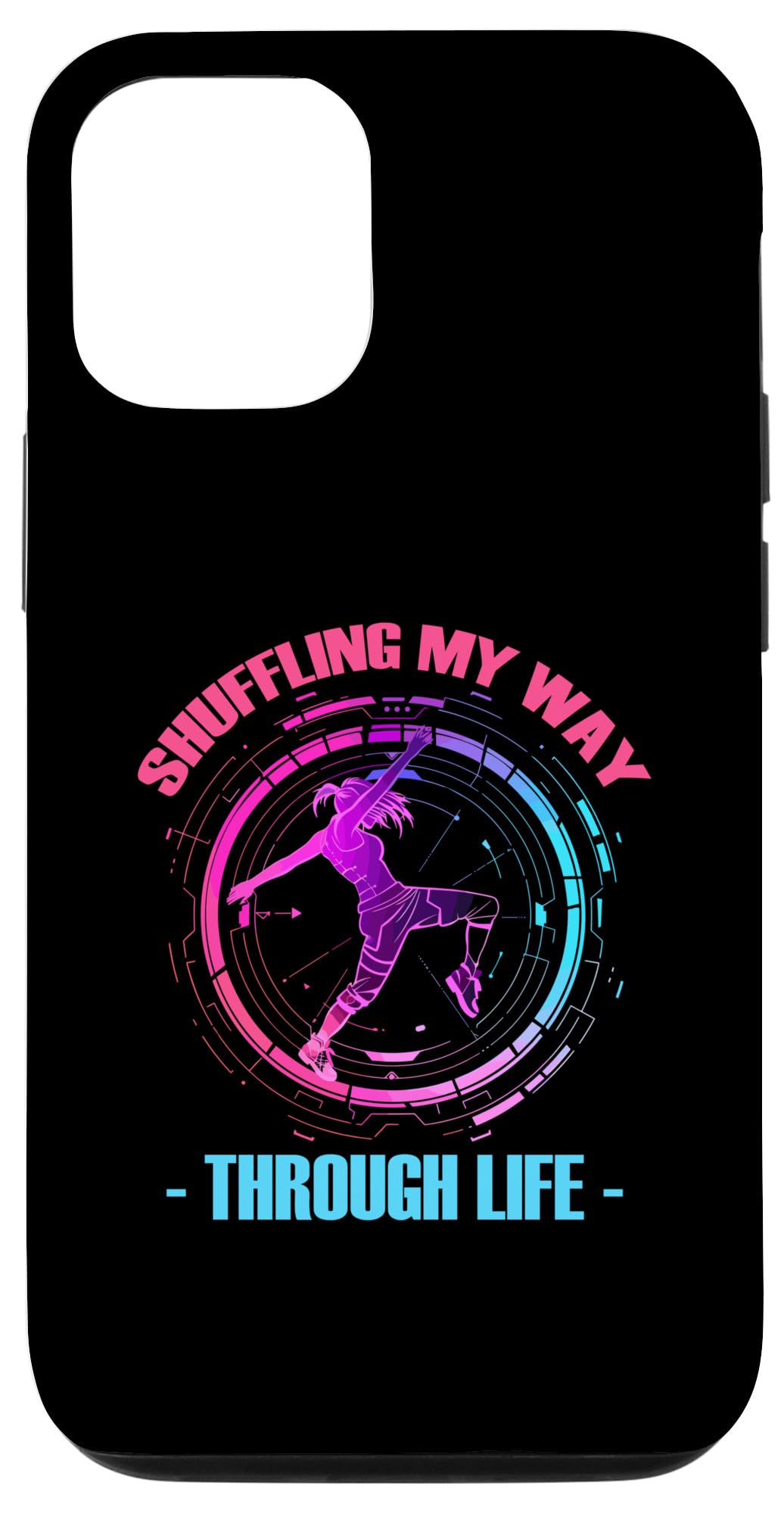 iPhone 13 Pro Shuffling My Way Through Life Dance Enthusiast Case