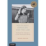 Holocaust, Genocide, and the Law: A Quest for Justice in a Post-Holocaust World
