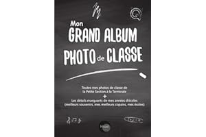 Mon Grand Album Photo de Classe: v1-1 Grand Format | De la Petite Section à la Terminale [ Infos de l'année + Photos de group