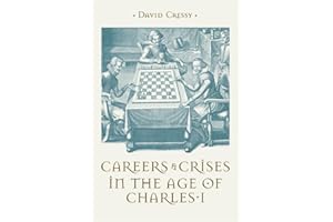 Careers and Crises in the Age of Charles I