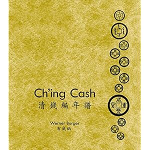 Ch'ing Cash: ?Volume 1―Ch'ing Cash; Volume 2―Ch'ing Cash Year Tables [two-volume set]