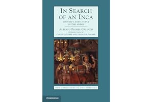 In Search of an Inca: Identity and Utopia in the Andes