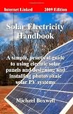 Solar Electricity Handbook: A Simple, Practical Guide to Solar Energy-Designing and Installing Photovoltaic Solar Electric Systems