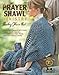The Prayer Shawl Ministry: Reaching Those in Need (Leisure Arts #4225) by
