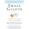 Small Giants: Companies That Choose to Be Great Instead of Big, 10th-Anniversary Edition