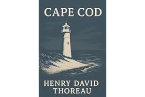 Cape Cod (Large Print Edition): Explorations of wild Atlantic shorelines with rich reflections on nature solitude storms survival shipwrecks and coastal life in nineteenth-century New England