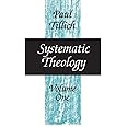 Systematic Theology: Reason and Revelation, Being and God, Vol. 1