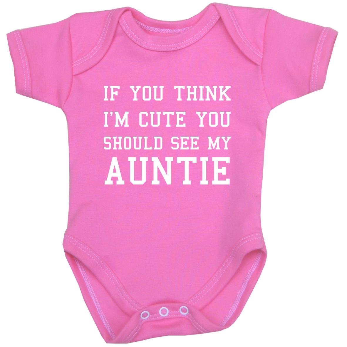 BabyPrem Bodysuit If You Think Im Cute See My Auntie Baby Clothes 0-12 mths