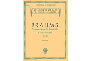 Johannes Brahms: Complete Works for Piano Solo, Volume 1 | Advanced Piano Sheet Music Collection | Sonatas Op. 1, 2 and 5 + V