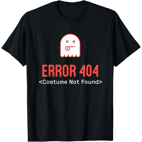 Amazon.com: Error 404 Costume Not Found T-Shirt : Clothing, Shoes