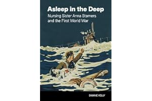 Asleep in the Deep: Nursing Sister Anna Stamers and the First World War