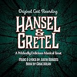 Hansel & Gretel: A Wickedly Delicious Musical Treat (Original Cast Recording)