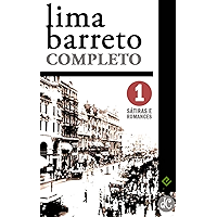 Lima Barreto Completo I: Sátiras e Romances Completos. Inclui "Triste fim de Policarpo Quaresma", "Os Bruzundangas" e… book cover
