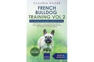 French Bulldog Training Vol. 2: Dog Training for your grown-up French Bulldog