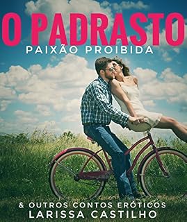 Livro O PADRASTO - PAIXÃO PROIBIDA & OUTROS CONTOS ERÓTICOS