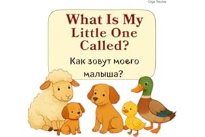 Bilingual English - Russian Book For Children: What Is My Little One Called?: Animals and Their babies (Bilingual Brainbox English-Russian Books For Children)