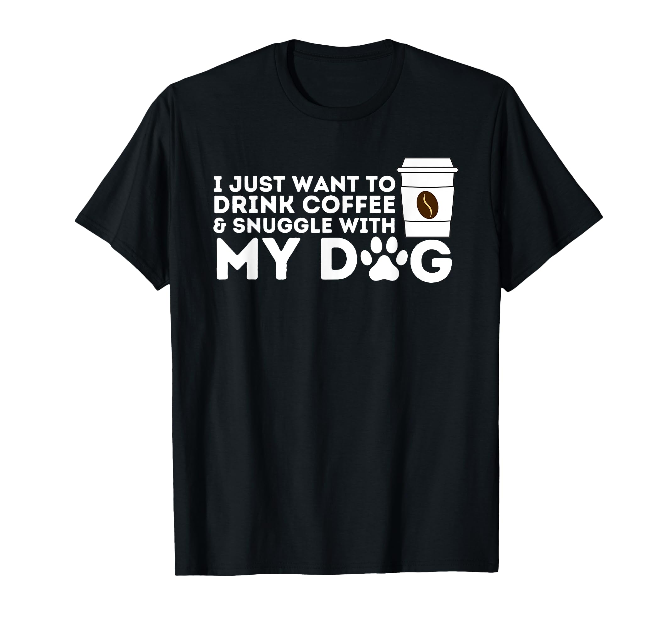Photo 1 of ***(LIGHT BLUE/ STOCK PHOTO FOR REFERENCE ONLY)***I Just Want to Drink Coffee and Snuggle with My Dog Men Women T-Shirt small